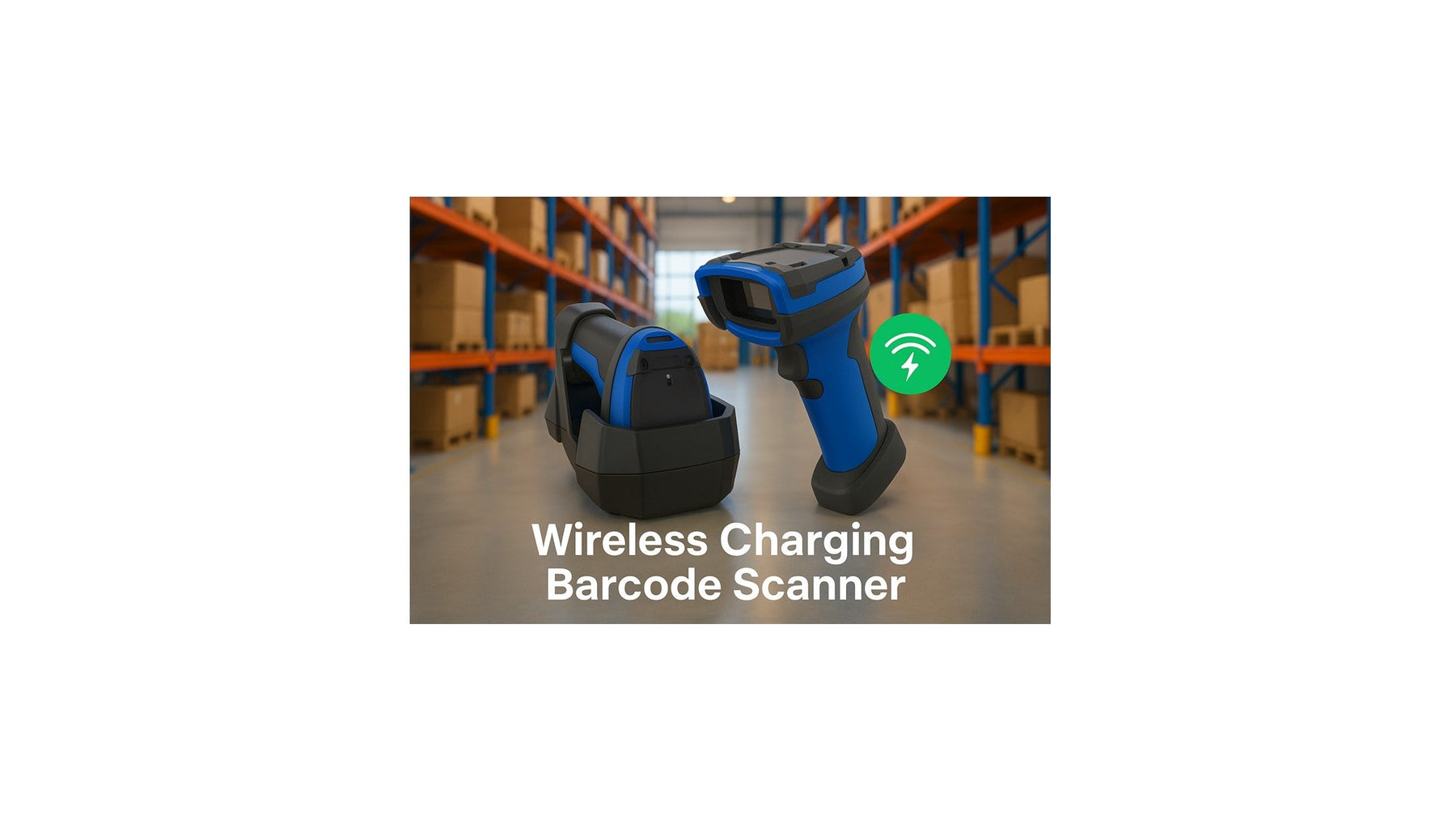 Wireless Charging Barcode Scanners: The Future of Hands-Free Efficiency